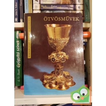 H. Kolba Judit, T. Németh Annamária: Ötvösművek