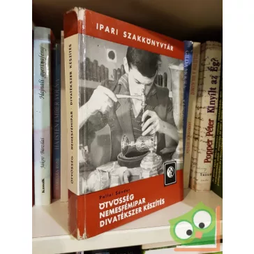   Pallai Sándor: Ötvösség, nemesfémipar, divatékszer készítés (Ipari szakkönyvtár)