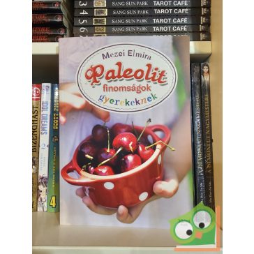 Mezei Elmira: Paleolit finomságok gyerekeknek