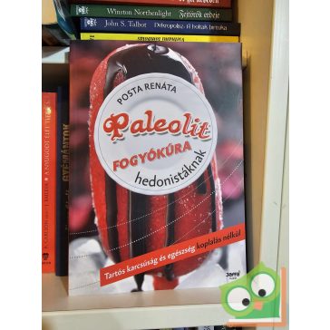Posta Renáta: Paleolit fogyókúra hedonistáknak