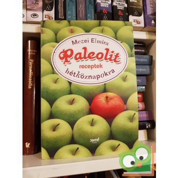 Mezei Elmira: Paleolit receptek hétköznapokra