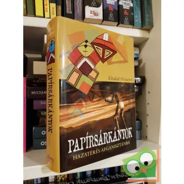   Khaled Hosseini: Papírsárkányok - Hazatérés Afganisztánba