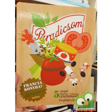   Pierre-Olivier Lenormand: Francia konyha gyerekeknek - Paradicsom