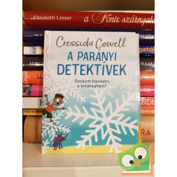   Cressida Cowell: Szokott havazni a sivatagban? (A Parányi detektívek 9.) (Happy Meal Readers)