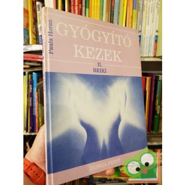 Paula Horan: Gyógyító ​kezek II. – Reiki