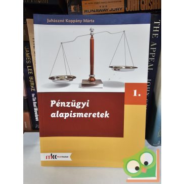   Juhászné Koppány Márta: Pénzügyi alapismeretek 1.(MK-6260)