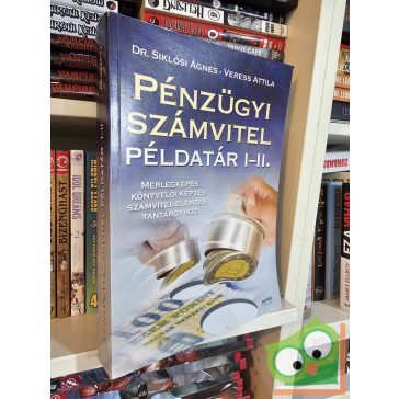   Siklósi Ágnes - Veress Attila: Pénzügyi számvitel példatár I-II. (PR 024P/11)