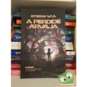 Stefan Wul: A Perdide árvája (Az idő urai) (újszerű)