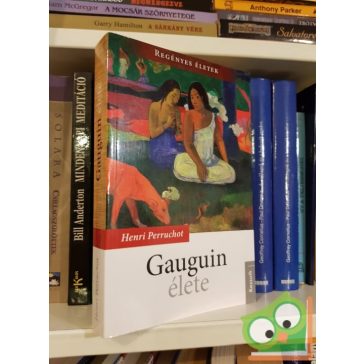 Henri Perruchot: Gauguin élete (Regényes életek)