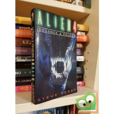   Steve Perry: Idegenek a Földön (Aliens 4.) A trilógia első része