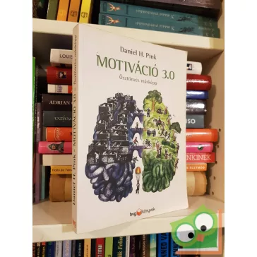   Daniel H. Pink: Motiváció 3.0 - Ösztönzés másképp (HVG könyvek)