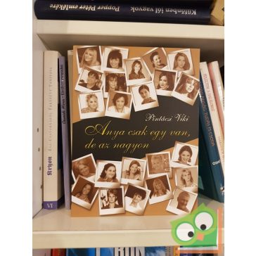 Pintácsi Viki: Anya csak egy van, de az nagyon