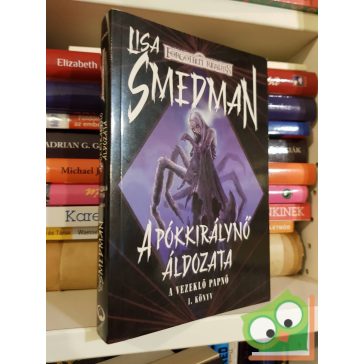   Lisa Smedman: A pókkirálynő áldozata (A vezeklő papnő 1.) (Forgotten Realms)