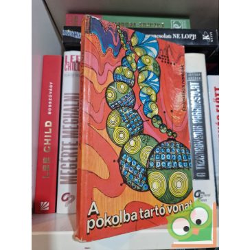 Ferenczné Árkos Ilona (szerk.): A pokolba tartó vonat