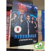   Micol Ostow: A pomponlány halála (Riverdale 4. , Netflix sorozat, filmes borítóval)