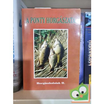 Kovách Sándor - Várszegi József: A ponty horgászata