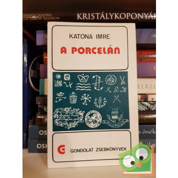 Katona Imre: A porcelán (gondolat zsebkönyv)