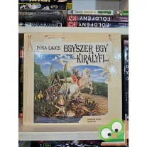 Pósa Lajos: Egyszer egy királyfi…