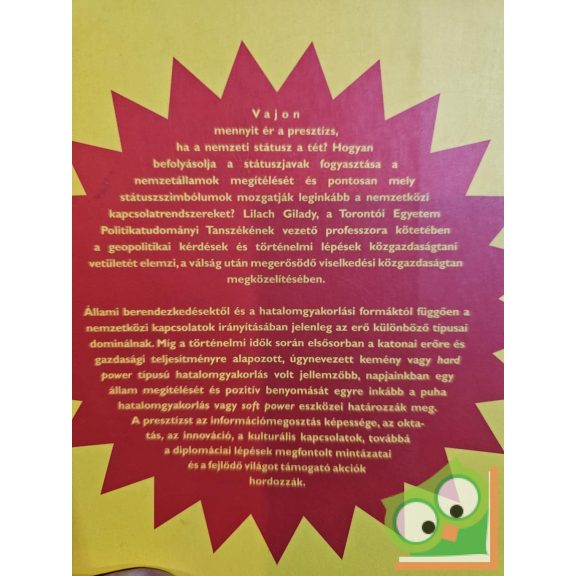 Lilach Gilady: A presztízs ára - Hivalkodó fogyasztás a nemzetközi kapcsolatokban