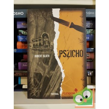 Robert Bloch: Pszicho (Pszicho 1.)