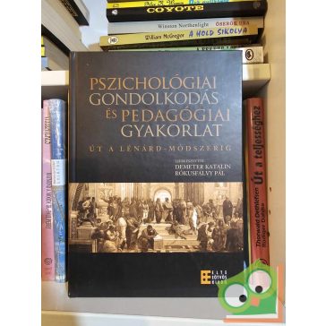   Demeter Katalin(szerk.), Rókusflvy Pál: Pszichológiai gondolkodás és pedagógiai gyakorlat - Út a Lénárd-módszerig