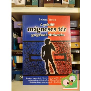   Balassa Tímea: A pulzáló mágneses tér gyógyászati alkalmazása