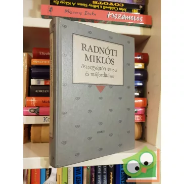   Radnóti Miklós: Radnóti Miklós összegyűjtött versei és műfordításai