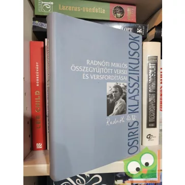   Radnóti Miklós: Radnóti Miklós összegyűjtött versei és versfordításai