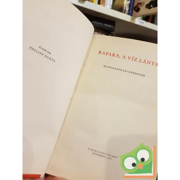 Jeanne de Longchamps (szerk.): Rafara, a Víz Lánya Madagaszkári népmesék (Népek meséi sorozat)