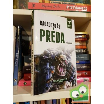   Rob Sanders: Ragadozó és préda (A Bestia felemelkedése 2.) (Warhammer 40,000)
