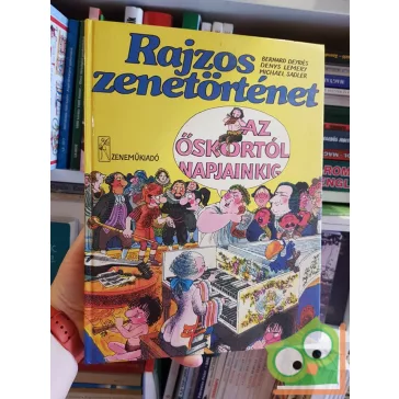  Deyries, Lemery, Sadler: Rajzos zenetörténet az őskortól napjainkig