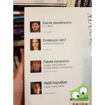   C. J. Box, Sophie Kinsella, James Patterson és Michale Ledwidge, Caro Peacock (Reader's Digest válogatás) 2009/4.