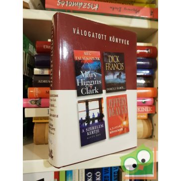   Mary Higgins Clark, Dick Francis, Kitty Ray, Jeffery Deaver (Reader's Digest válogatás)  2001/04