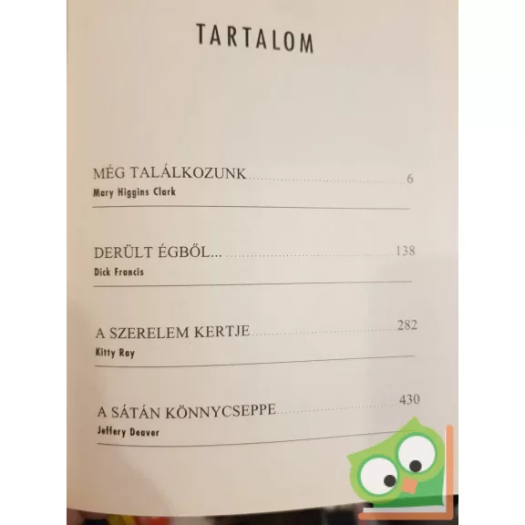 Mary Higgins Clark, Dick Francis, Kitty Ray, Jeffery Deaver (Reader's Digest válogatás)  2001/04