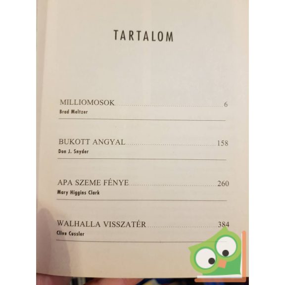 Brad Meltzer,  Don J. Snyder, Mary Higgins Clark, Clive Cussler (Reader's Digest válogatás)  2003/06