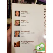   Joseph Finder,  Will North, Mary Higgins Clark,  Manda Scott (Reader's Digest válogatás) 2009/1.