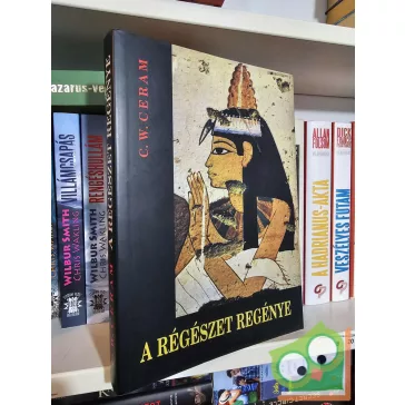 C. W. Ceram: A régészet regénye