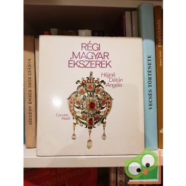 Héjjné Détári Angéla: Régi magyar ékszerek