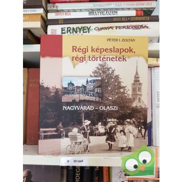Péter I. Zoltán: Régi képeslapok, régi történetek