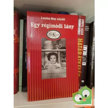   Louisa May Alcott: Egy régimódi lány (Csíkos könyvek sorozat)