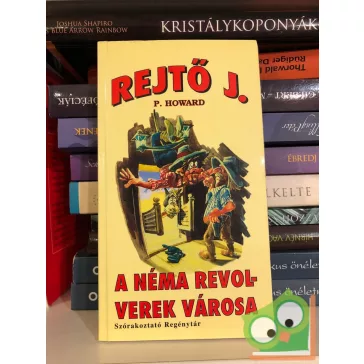 Rejtő Jenő (P. Howard): A Néma Revolverek Városa