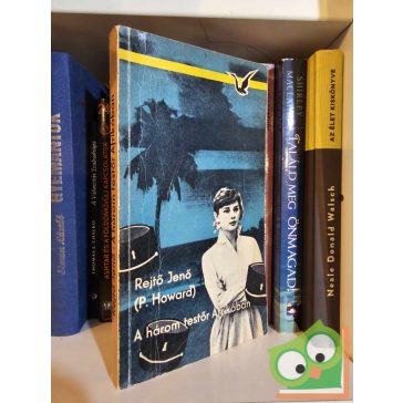   Rejtő Jenő (P. Howard): A három testőr Afrikában (Csülök 2.)