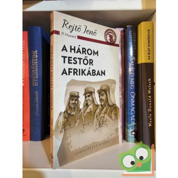  Rejtő Jenő (P. Howard): A három testőr Afrikában (Csülök 2.) (A ponyva gyöngyszemei) (újszerű)