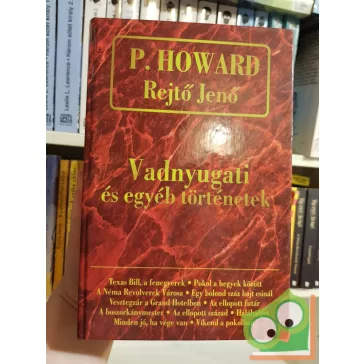   Rejtő Jenő (P. Howard): Rejtő Jenő összegyűjtött művei 3.  Vadnyugati és egyéb történetek