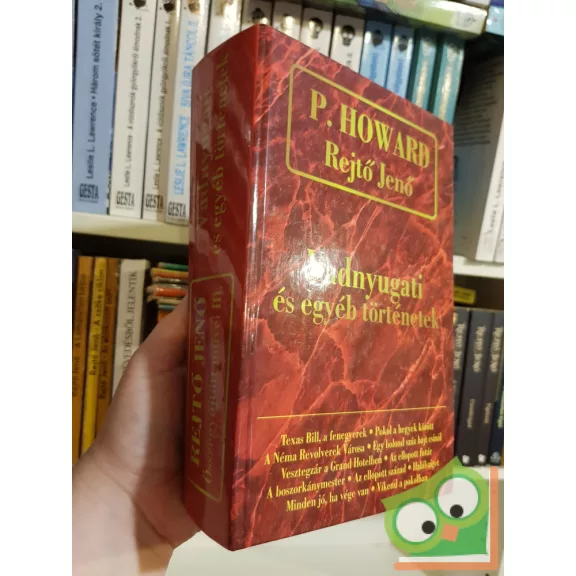 Rejtő Jenő (P. Howard): Rejtő Jenő összegyűjtött művei 3.  Vadnyugati és egyéb történetek