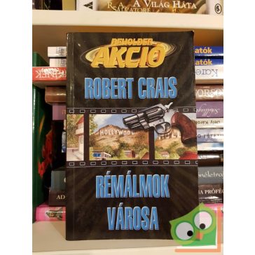 Robert Crais: Rémálmok városa