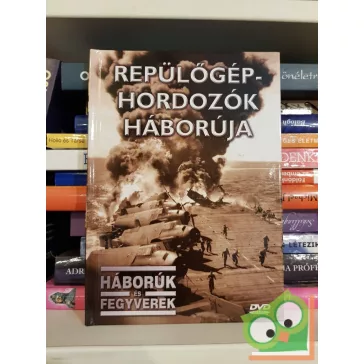   Repülőgéphordozók háborúja (Háborúk és fegyverek 14) (kiskönyv plusz DVD)
