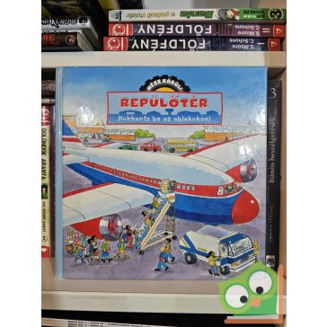   Gaby Goldsack: Nézz körül! - Repülőtér - Kukkants be az ablakokon!