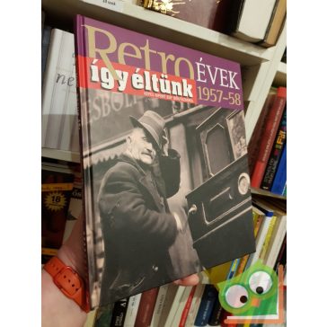   Széky János (szerk.): Retro évek 1957-58 (Így éltünk sorozat  2.)