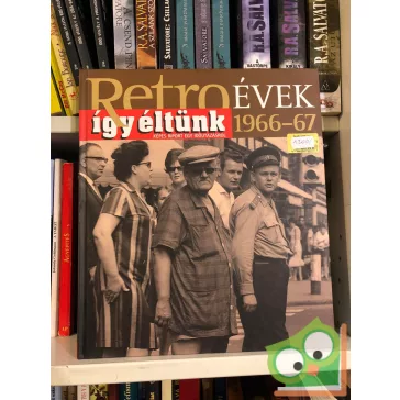   Széky János (szerk.): Retro évek 1966–1967 (Így éltünk sorozat 10.)